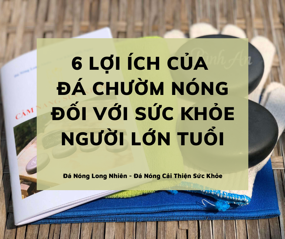 6 Lợi Ích Của Đá Chườm Nóng Đối Với Người Lớn Tuổi 6 6 LỢI ÍCH CỦA ĐÁ CHƯỜM NÓNG ĐỐI VỚI SỨC KHỎE NGƯỜI LỚN TUỔI