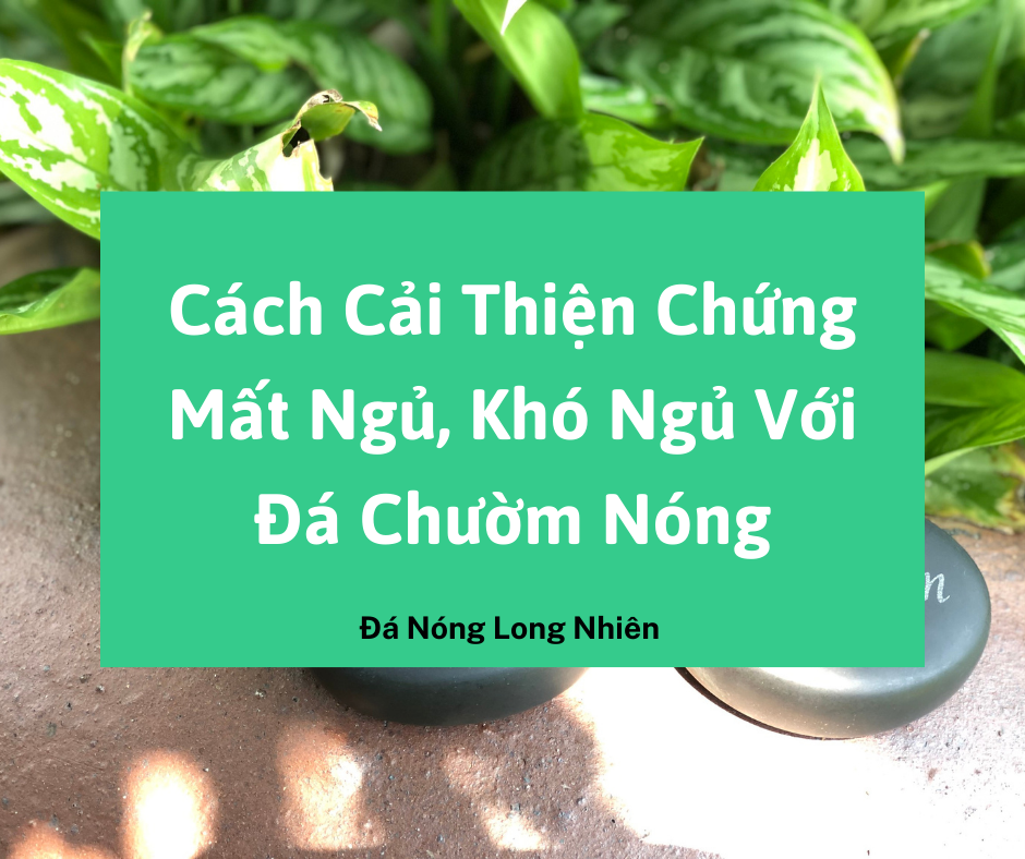 Cách Cải Thiện Chứng Mất Ngủ, Khó Ngủ Với Đá Chườm Nóng 7 Cách Cải Thiện Chứng Mất Ngủ, Khó Ngủ Với Đá Chườm Nóng