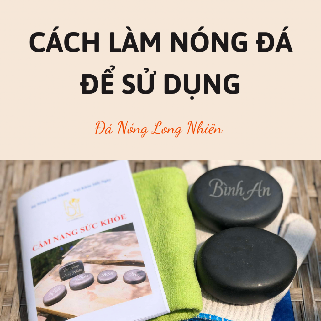 Cách Làm Nóng Đá Để Sử Dụng 12 Cách Làm Nóng Đá