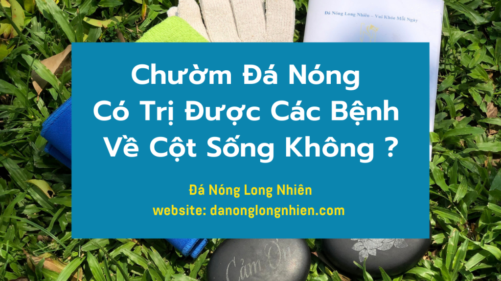 Chườm Đá Nóng Có Trị Được Các Bệnh Về Cột Sống Không ? 1 Chườm Đá Nóng Có trị Được Các Bệnh Về Cột Sống Không