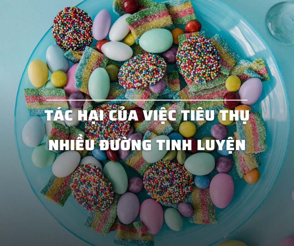 Tác Hại Của Việc Tiêu Thụ Nhiều Đường Tinh Luyện 3 Tác hại của việc tiêu thụ nhiều đường tinh luyện